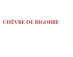 Fromages du monde - Chèvre de Bigorre